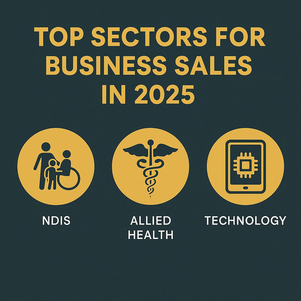 Top High-Growth Sectors for Business Sales in 2025: Why NDIS, Health, and Tech Are in Demand